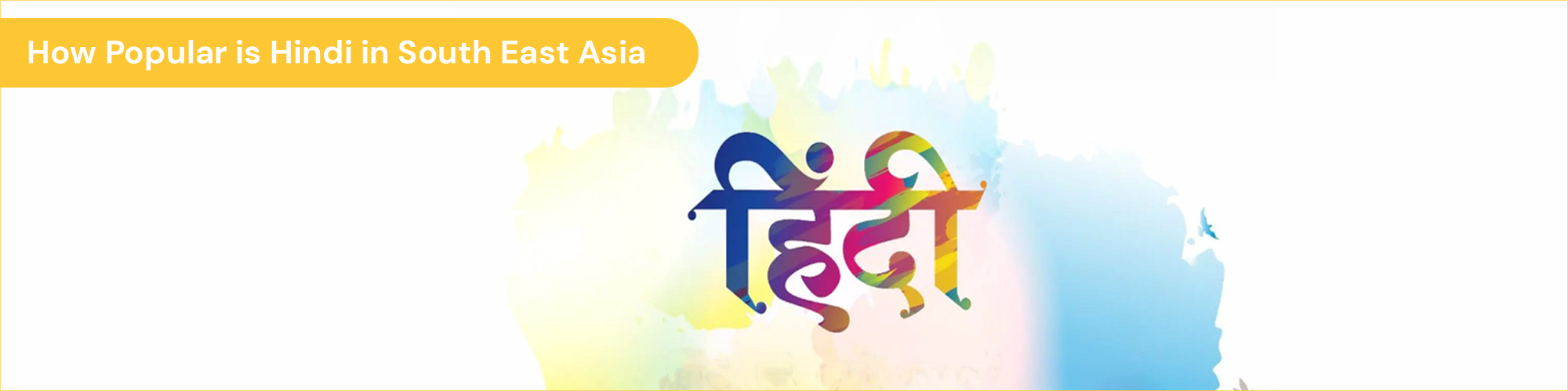 How Popular is Hindi in South East Asia